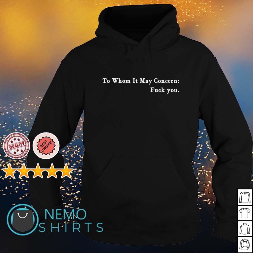 To whom it may concern fuck you - Adult & Kids T-Shirts, Sweatshirts & Hoodies apparel design preview 2