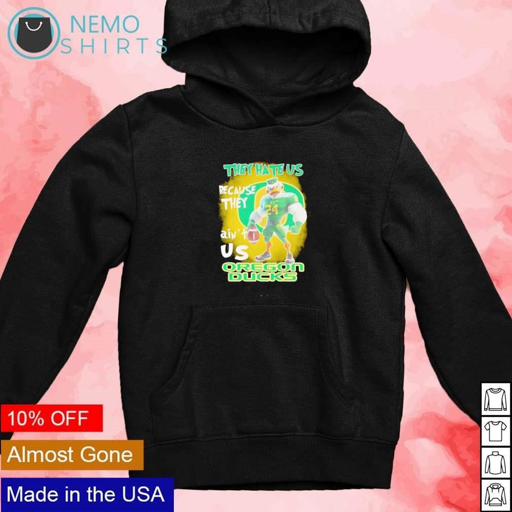 Oregon Ducks mascot they hate us because ain't - Adult & Kids T-Shirts, Sweatshirts & Hoodies apparel design preview 2