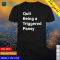 Quit being a triggered pansy - Adult & Kids T-Shirts, Sweatshirts & Hoodies apparel design preview 1