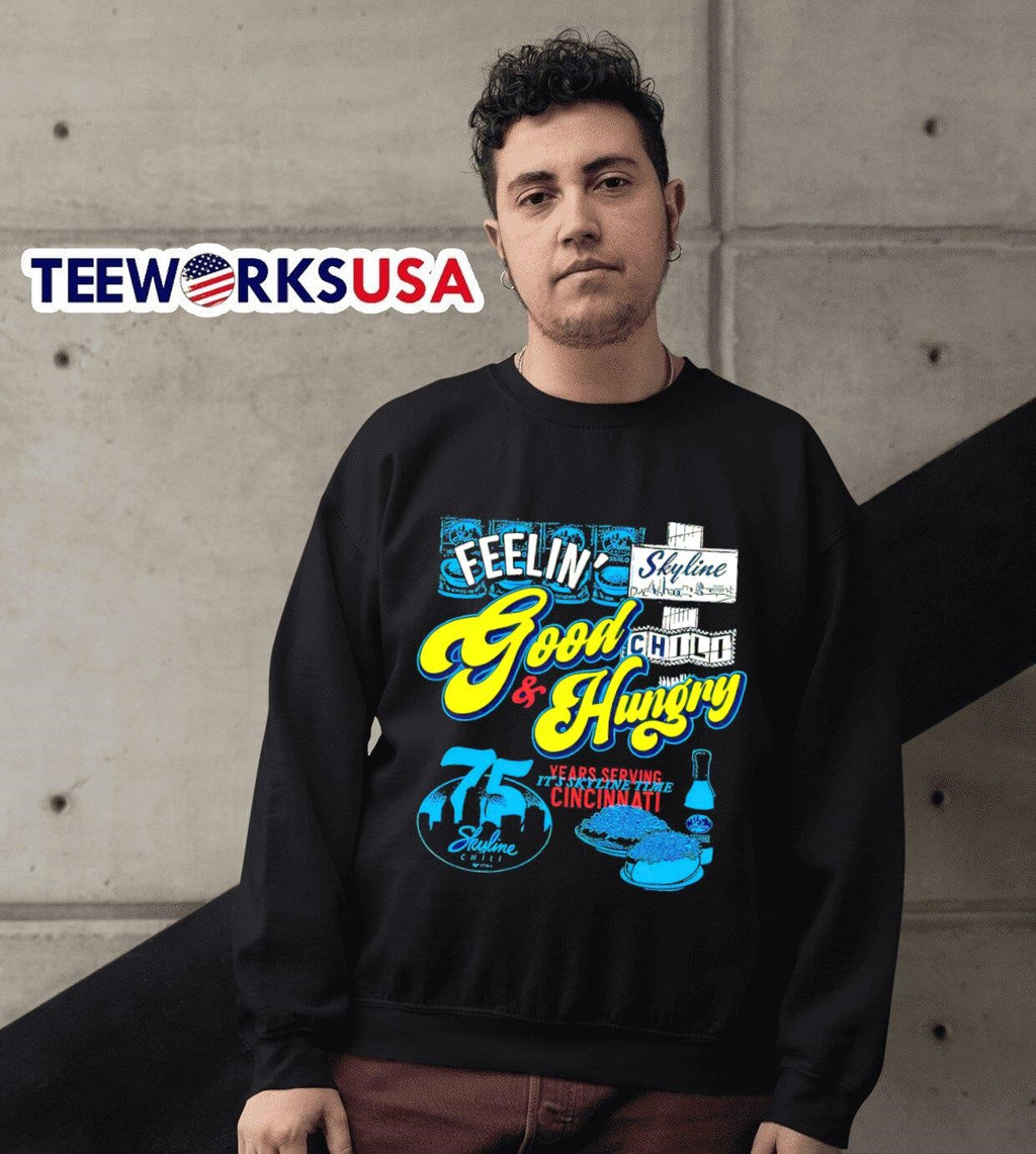 Feelin' good if hungry 75 years serving it's skyline - Adult & Kids T-Shirts, Sweatshirts & Hoodies apparel design preview 3