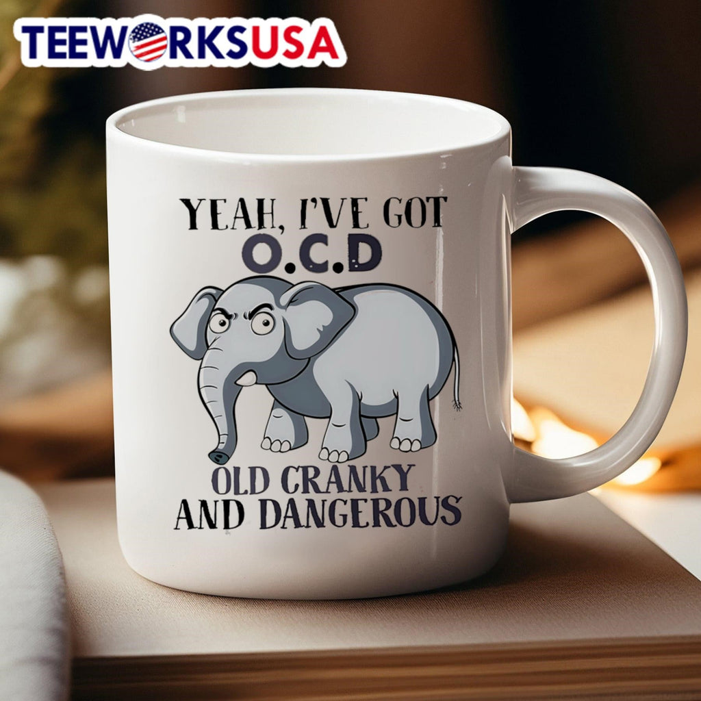 Elephant yeah I've got OCD old cranky and dangerous - Adult & Kids T-Shirts, Sweatshirts & Hoodies apparel design preview 4