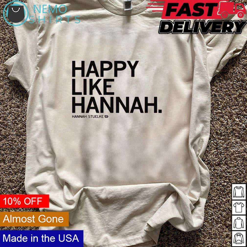 Happy like Hannah Stuelke - Adult & Kids T-Shirts, Sweatshirts & Hoodies apparel design preview 5