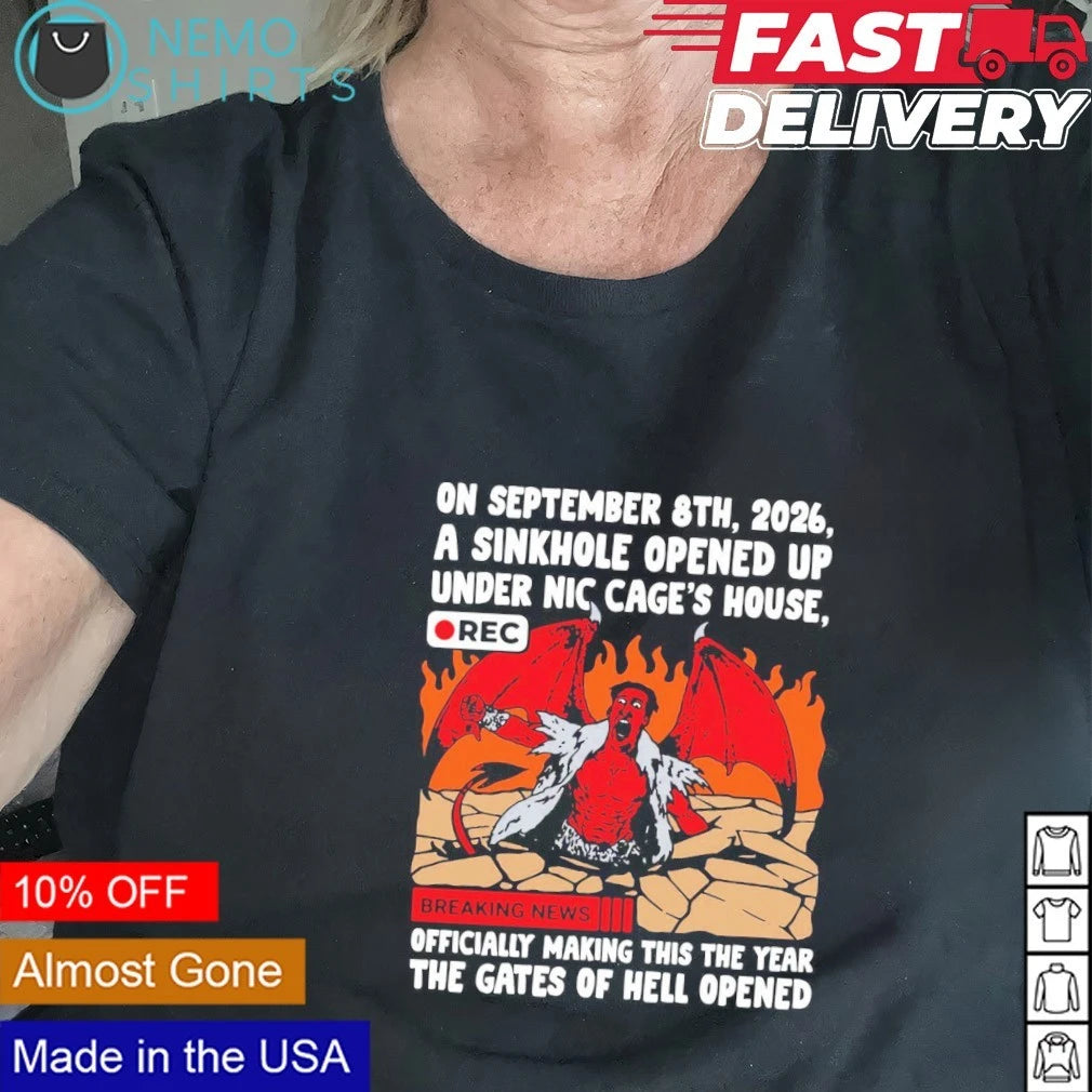 September 8th 2026 A Sinkhole Opened Up Under Nic - Adult & Kids T-Shirts, Sweatshirts & Hoodies apparel design preview 2