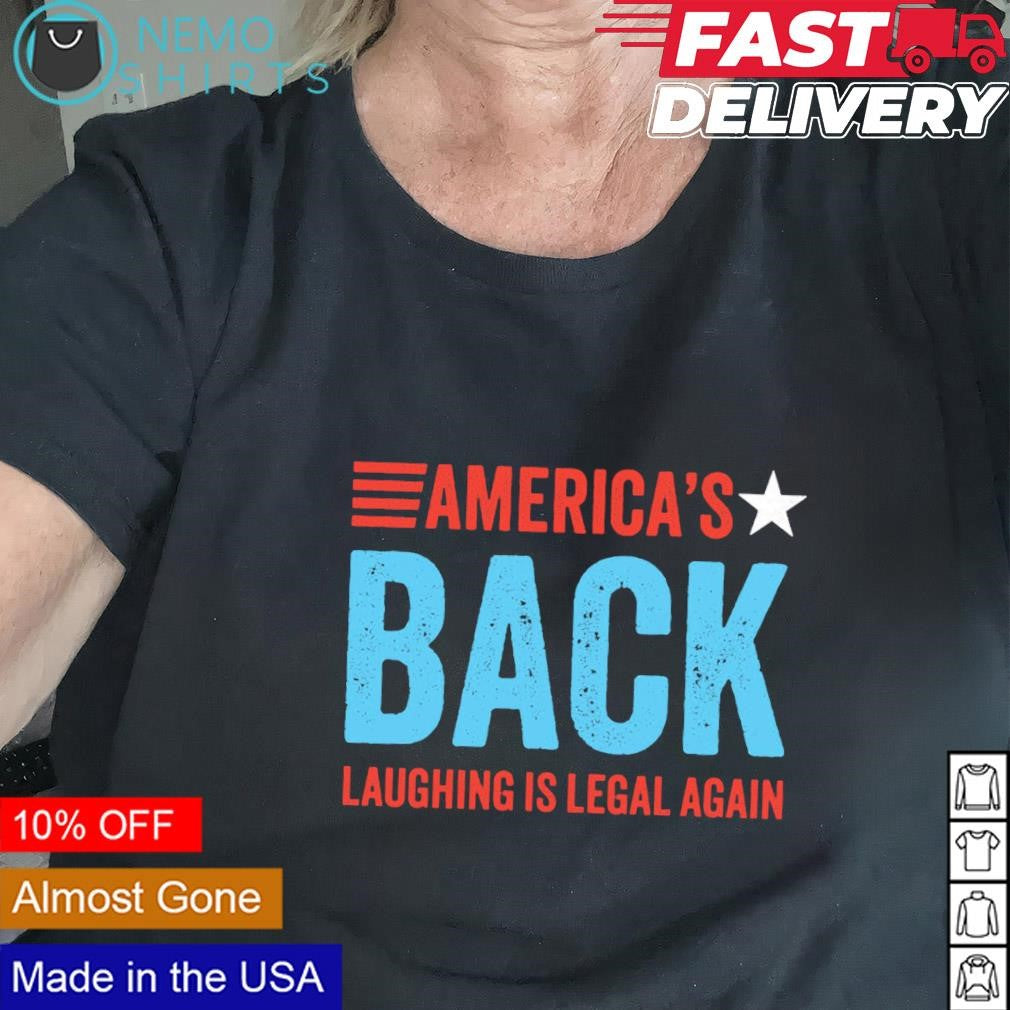 America's back laughing is legal again - Adult & Kids T-Shirts, Sweatshirts & Hoodies apparel design preview 2