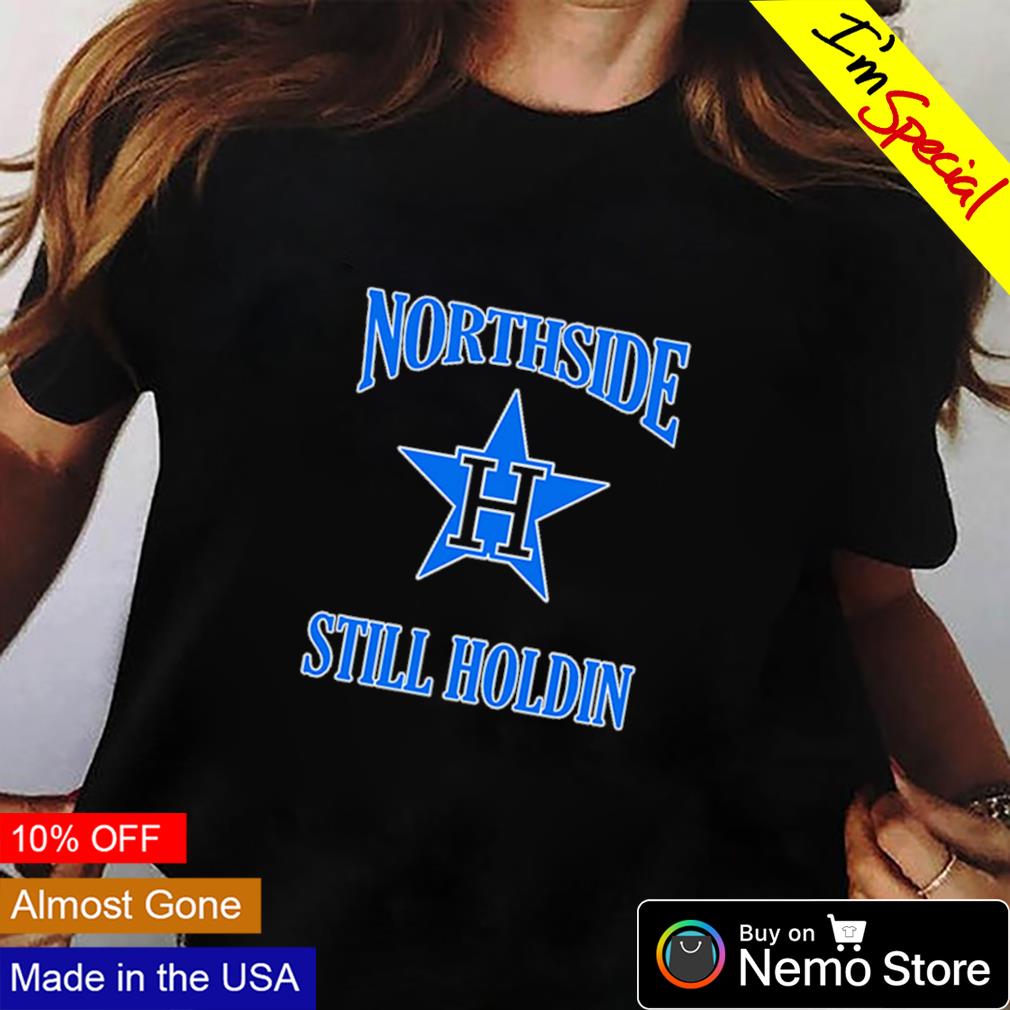 Northside Still Holdin - Adult & Kids T-Shirts, Sweatshirts & Hoodies apparel design preview 2
