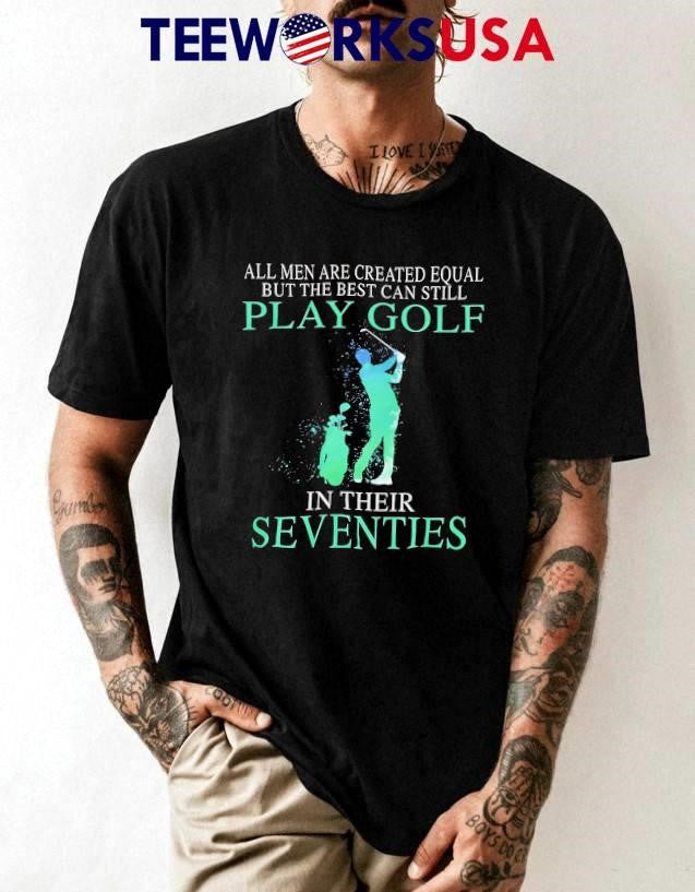 All Men Are Created Equal But The Best Can Still Play - Adult & Kids T-Shirts, Sweatshirts & Hoodies apparel design preview 1