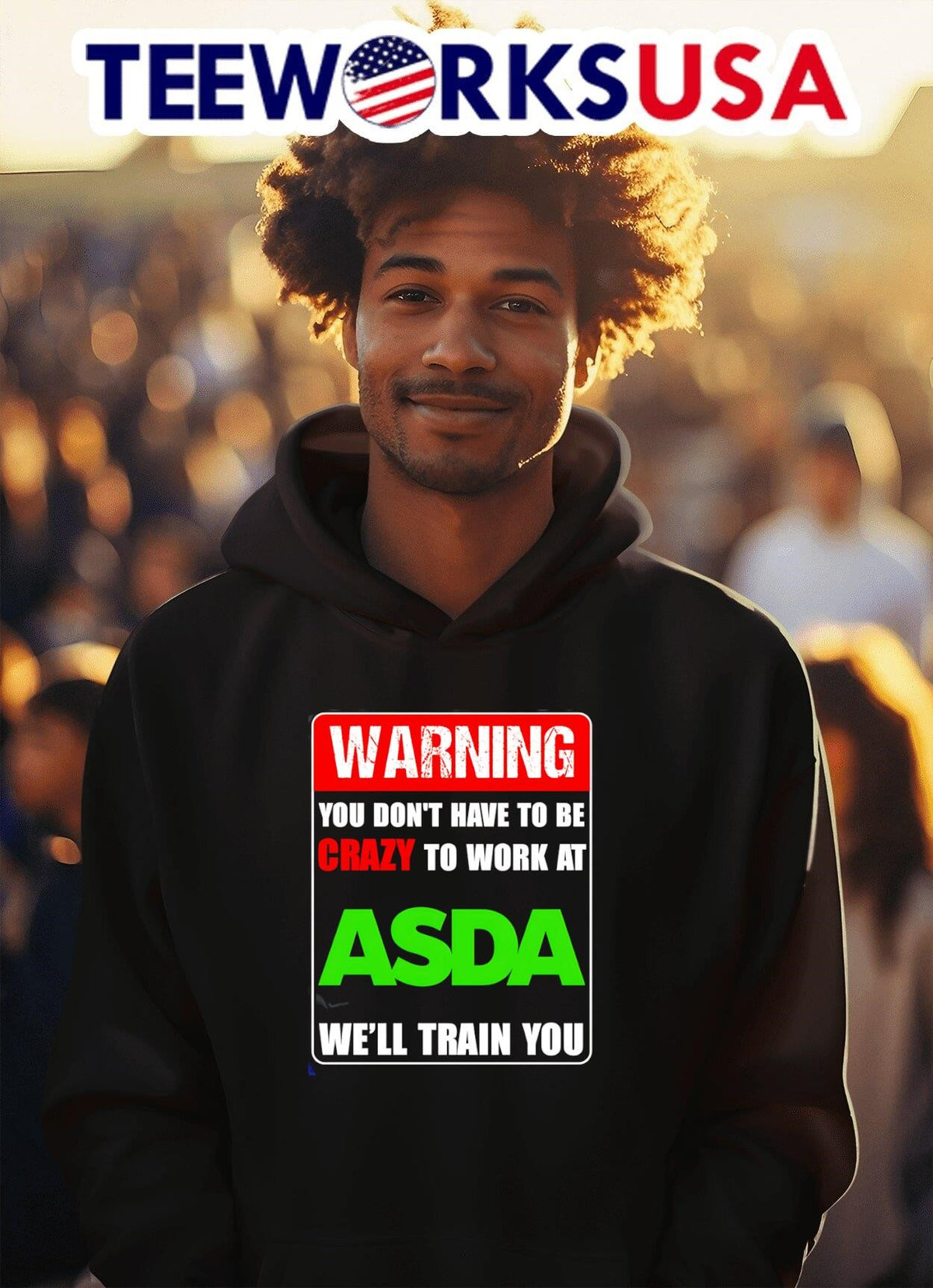 Warning you don't have to be crazy work at ASDA we'll - Adult & Kids T-Shirts, Sweatshirts & Hoodies apparel design preview 2