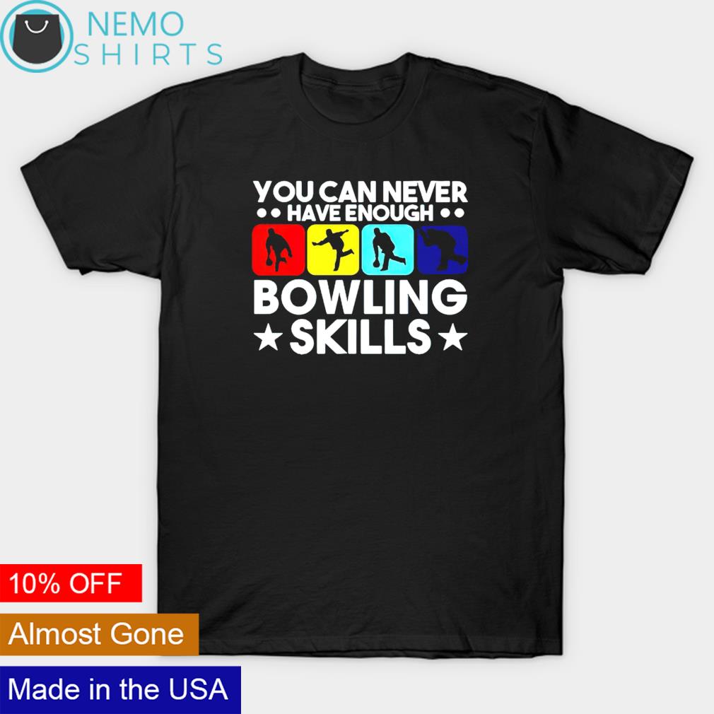 You can never have enough bowling skills - Adult & Kids T-Shirts, Sweatshirts & Hoodies apparel design preview 1