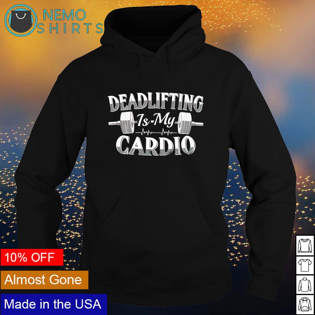 Weightlifting deadlifting is my cardio - Adult & Kids T-Shirts, Sweatshirts & Hoodies apparel design preview 2
