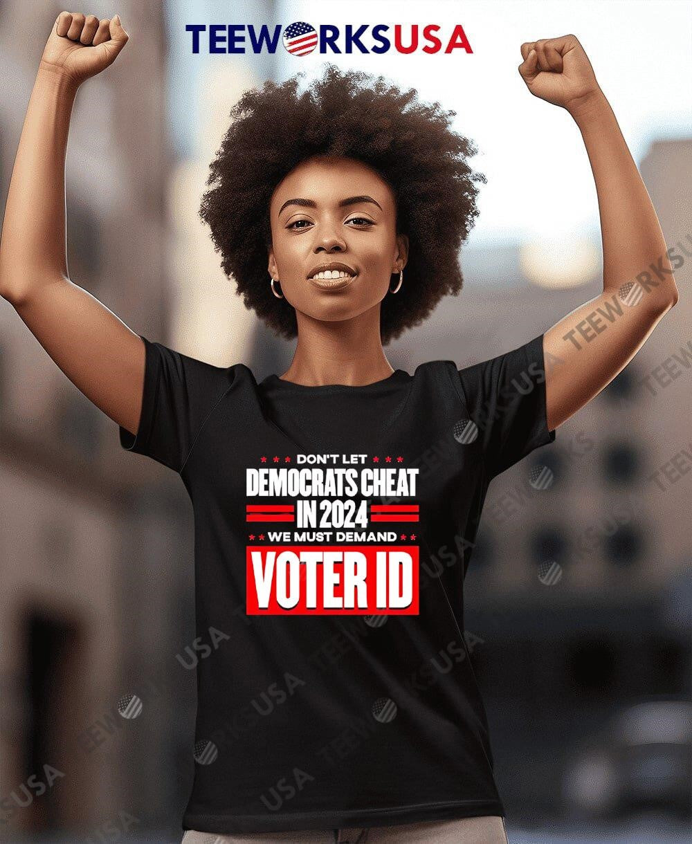 Funny Don't Let Democrats Cheat In 2024 We Must - Adult & Kids T-Shirts, Sweatshirts & Hoodies apparel design preview 4