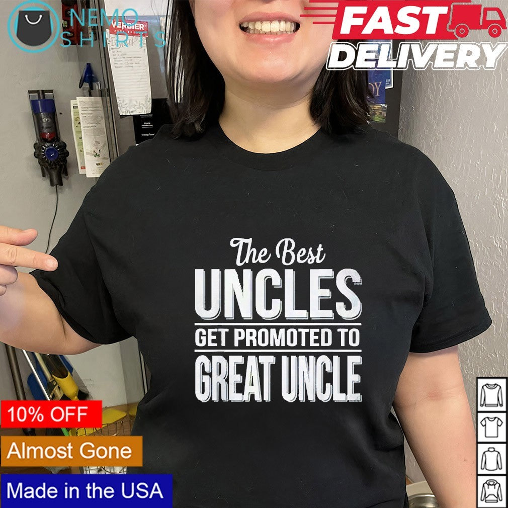The best uncles get promoted to great uncle - Adult & Kids T-Shirts, Sweatshirts & Hoodies apparel design preview 2