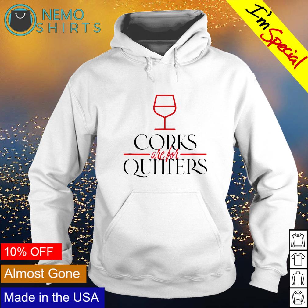 Corks are for quitters - Adult & Kids T-Shirts, Sweatshirts & Hoodies apparel design preview 2