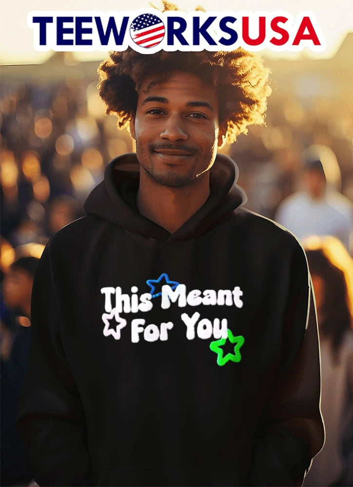 This Meant For You white text blue green stars - Adult & Kids T-Shirts, Sweatshirts & Hoodies apparel design preview 3