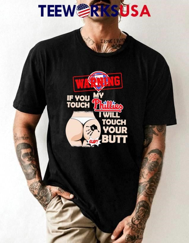 Philadelphia Phillies Baseball Warning If You Touch - Adult & Kids T-Shirts, Sweatshirts & Hoodies apparel design preview 1