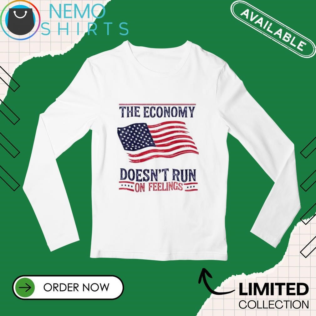 The economy doesn't run on feelings USA flag - Adult & Kids T-Shirts, Sweatshirts & Hoodies apparel design preview 3