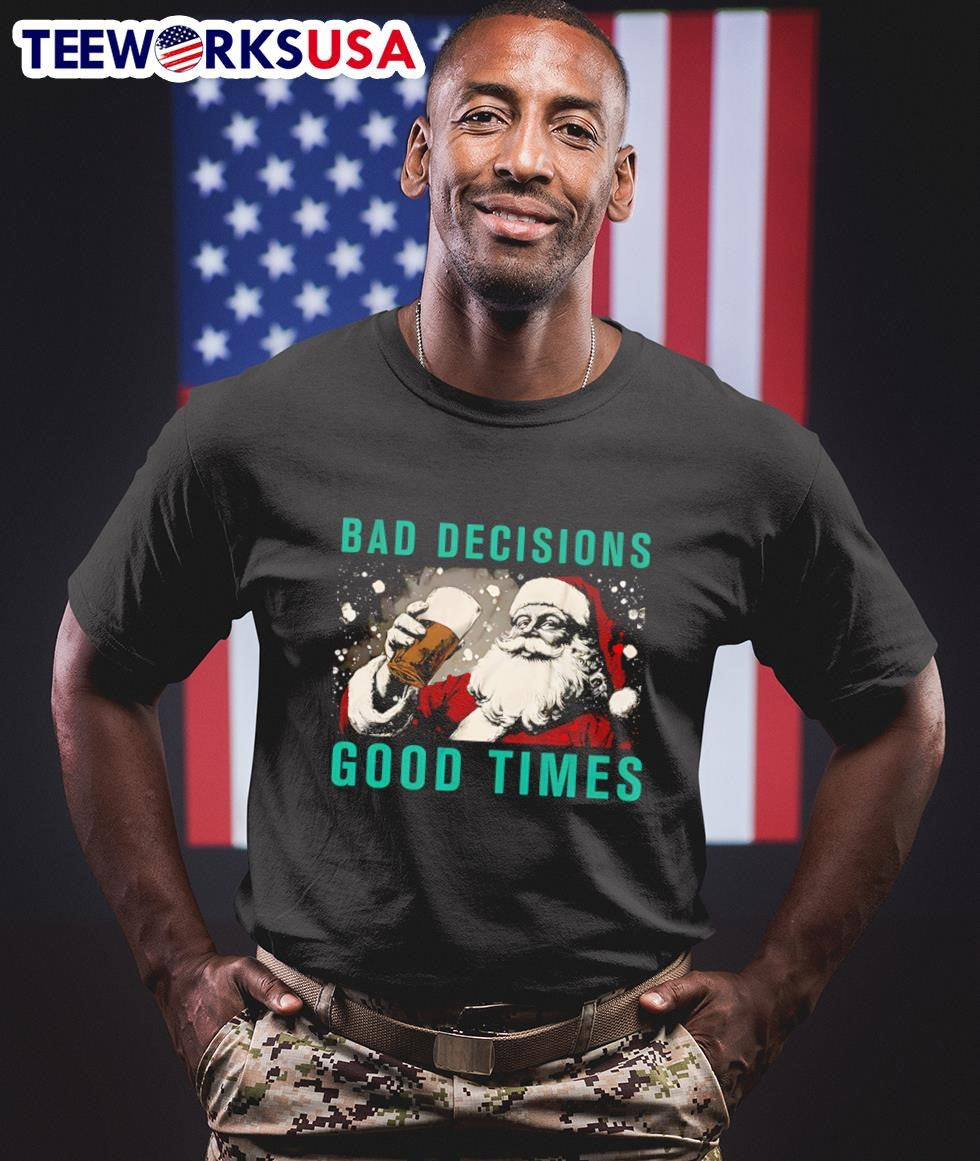 Bad decisions good times Christmas - Adult & Kids T-Shirts, Sweatshirts & Hoodies apparel design preview 1