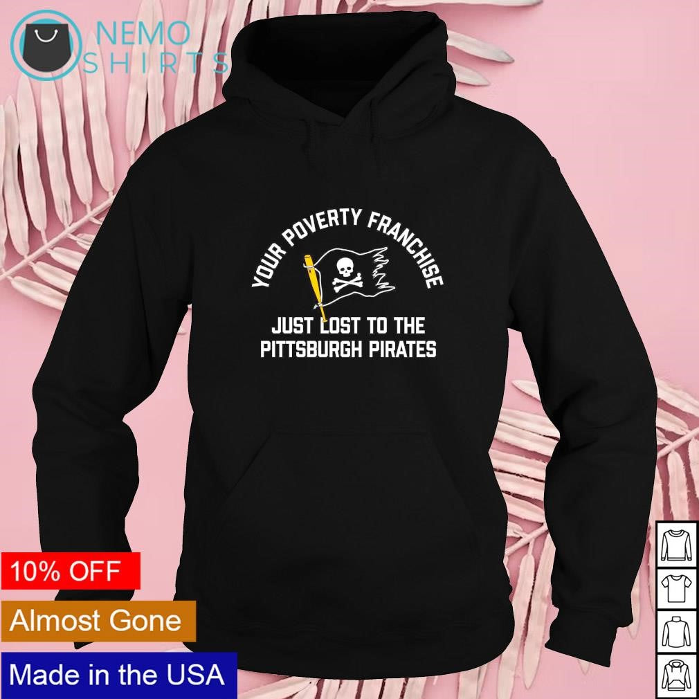 Your poverty Franchise just lost to the Pittsburgh - Adult & Kids T-Shirts, Sweatshirts & Hoodies apparel design preview 2