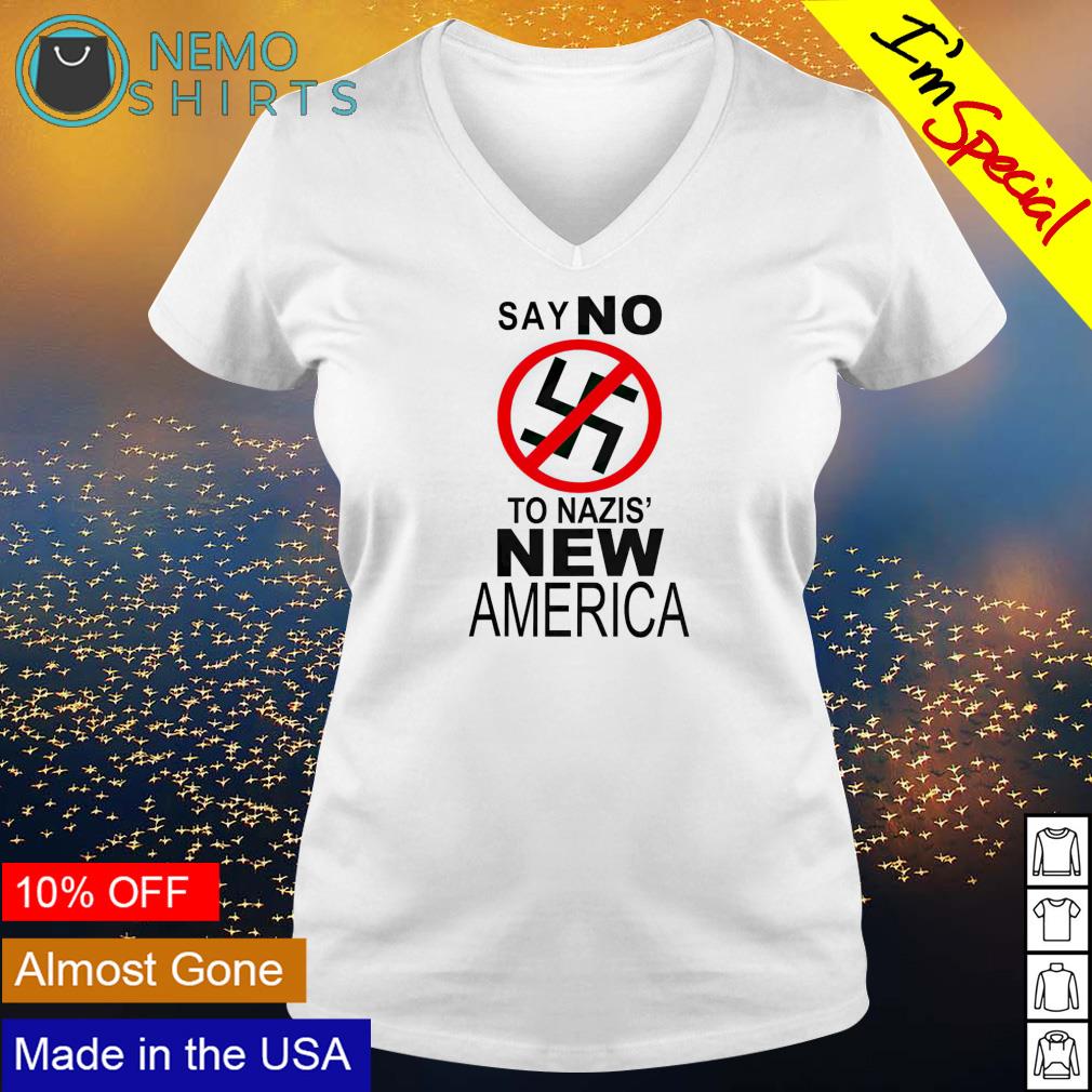Say no to nazis' new America - Adult & Kids T-Shirts, Sweatshirts & Hoodies apparel design preview 5