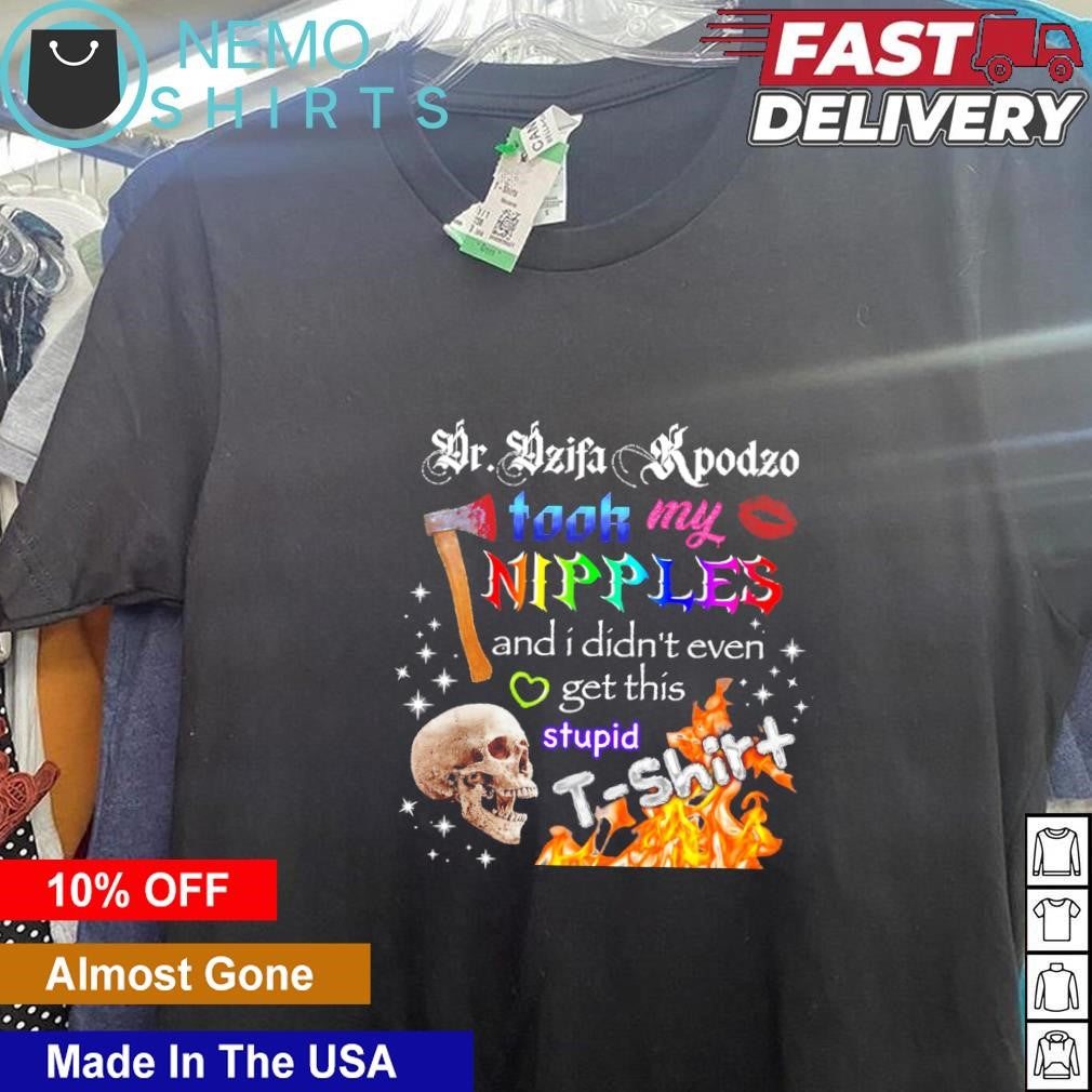 Took my nipples and I didn't even get this stupid - Adult & Kids T-Shirts, Sweatshirts & Hoodies apparel design preview 5