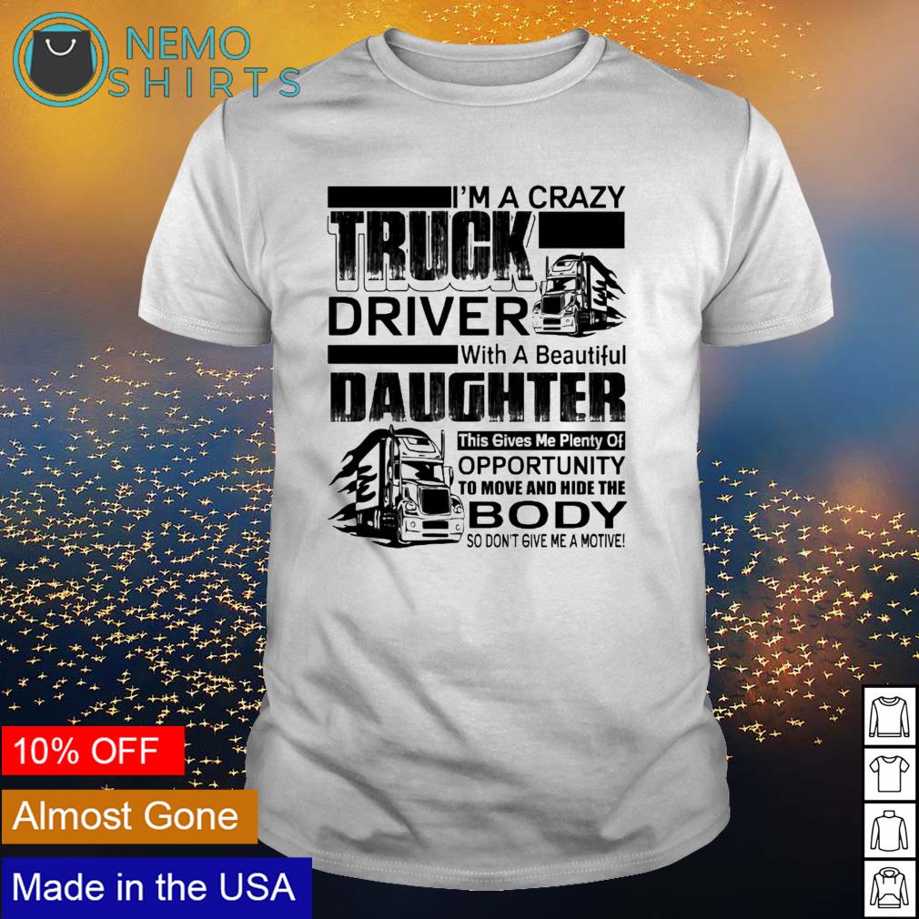 I'm a crazy truck driver with beautiful daughter this - Adult & Kids T-Shirts, Sweatshirts & Hoodies apparel design preview 1