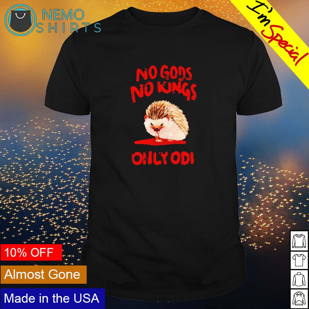 Porcupine no Gods kings only odi - Adult & Kids T-Shirts, Sweatshirts & Hoodies apparel design preview 1