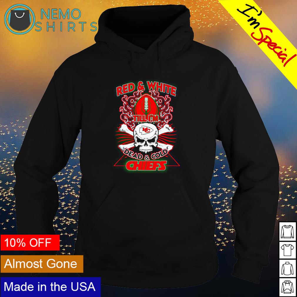 Red and white till I'm dead cold Chiefs - Adult & Kids T-Shirts, Sweatshirts & Hoodies apparel design preview 2