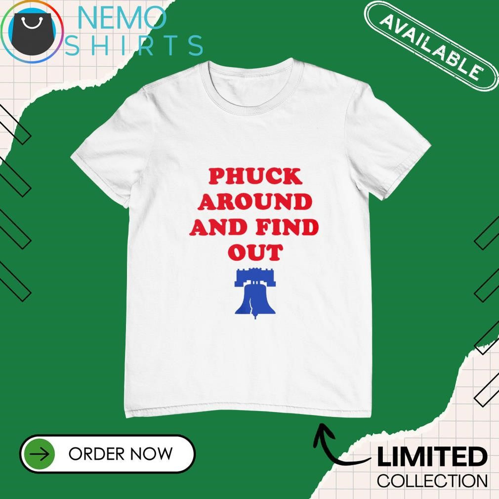 Phuck around and find out Philadelphia Phillies - Adult & Kids T-Shirts, Sweatshirts & Hoodies apparel design preview 1