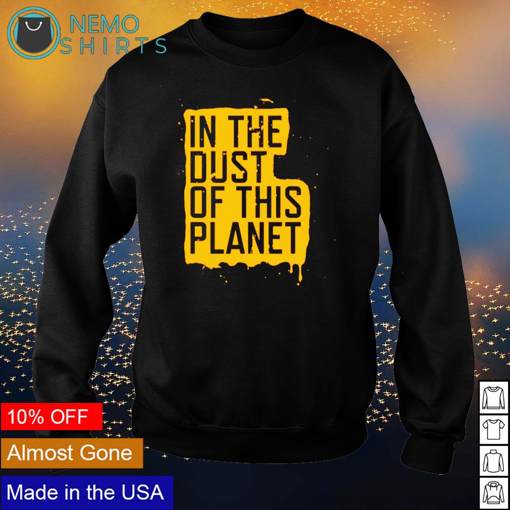 In the dust of this planet - Adult & Kids T-Shirts, Sweatshirts & Hoodies apparel design preview 4