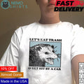 Let's eat trash and get hit by a car possum - Adult & Kids T-Shirts, Sweatshirts & Hoodies product image 1