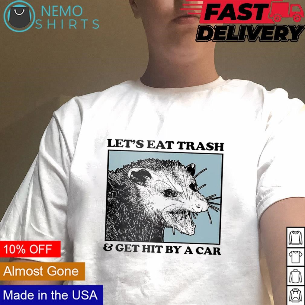 Let's eat trash and get hit by a car possum - Adult & Kids T-Shirts, Sweatshirts & Hoodies product image 1