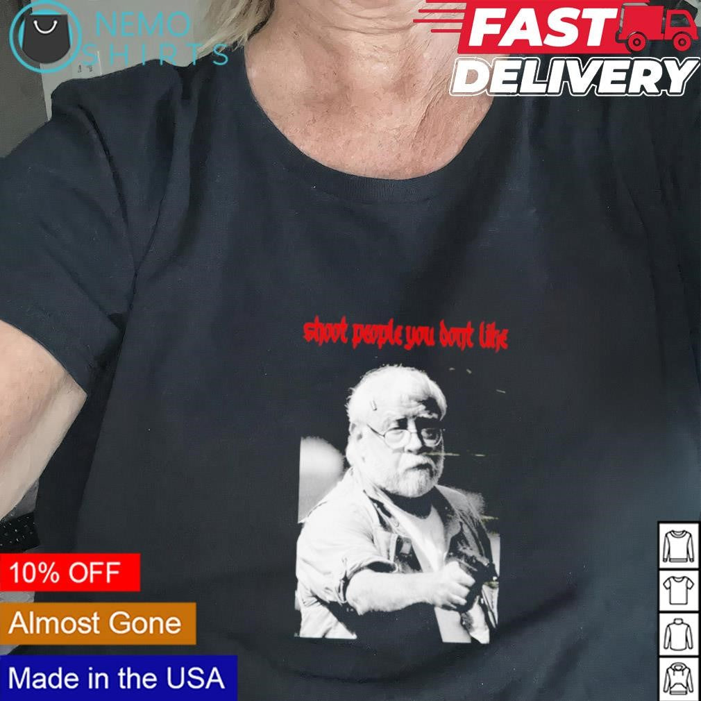 Kenneth Darlington shoot people you don't like - Adult & Kids T-Shirts, Sweatshirts & Hoodies product image 2