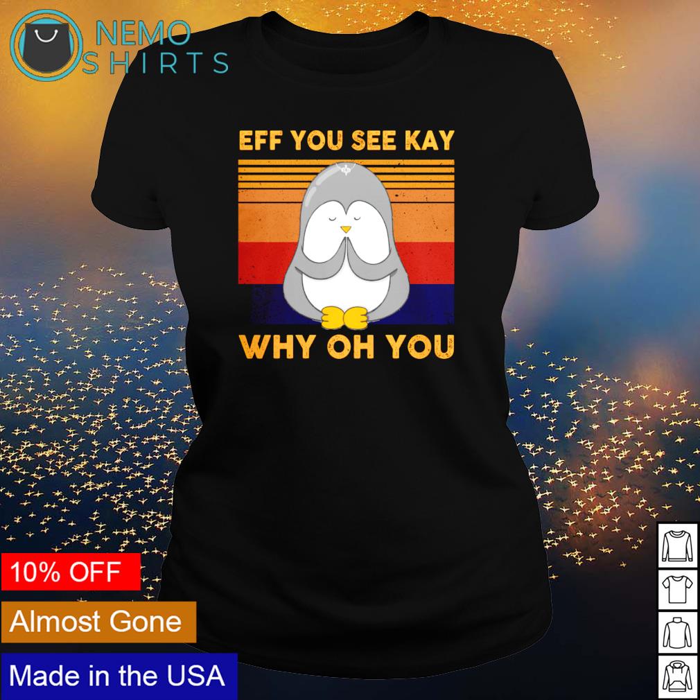 Penguin eff you see kay why oh vintage - Adult & Kids T-Shirts, Sweatshirts & Hoodies apparel design preview 3