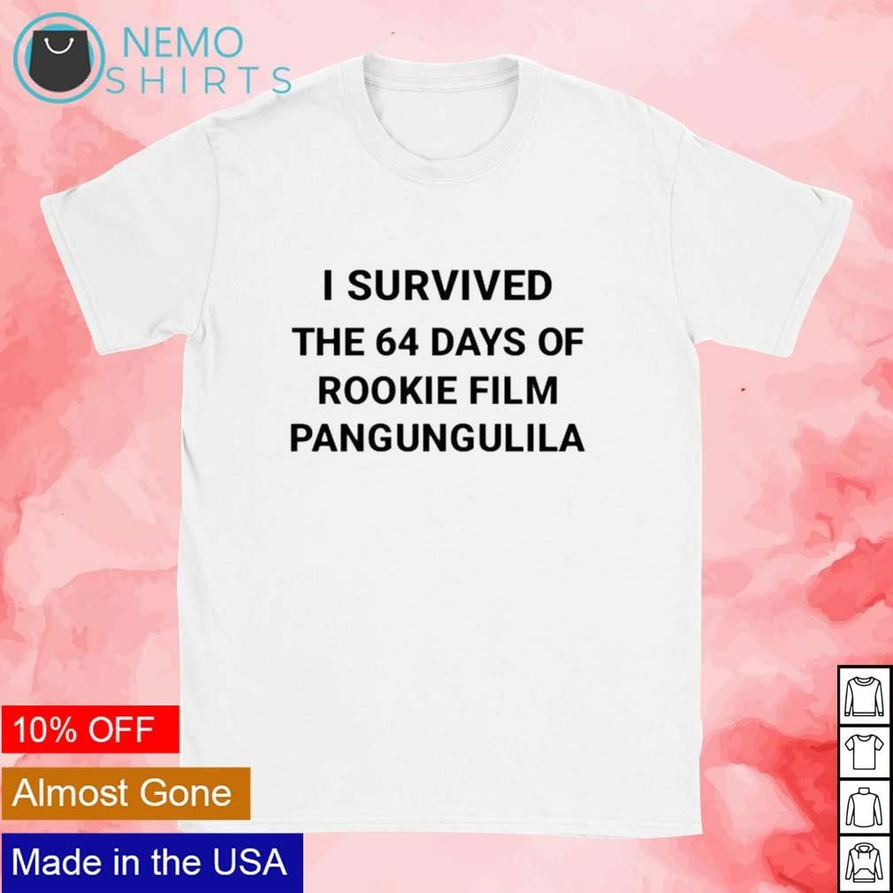 I survived the days of rookie film pangungulila - Adult & Kids T-Shirts, Sweatshirts & Hoodies apparel design preview 1