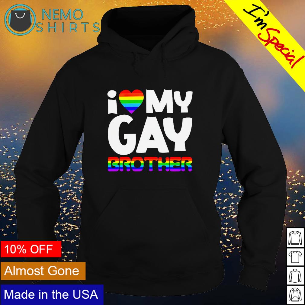 I love my gay brother - Adult & Kids T-Shirts, Sweatshirts & Hoodies apparel design preview 2