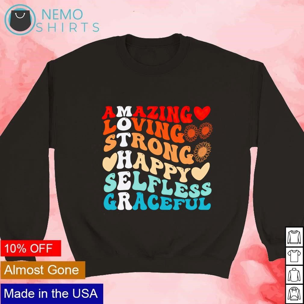 Amazing loving strong happy selfless gracefull - Adult & Kids T-Shirts, Sweatshirts & Hoodies apparel design preview 4