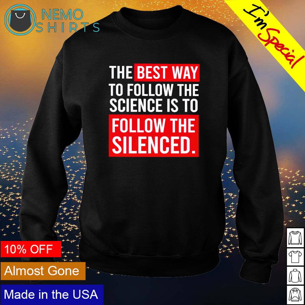 The best way to follow science is silenced - Adult & Kids T-Shirts, Sweatshirts & Hoodies apparel design preview 4