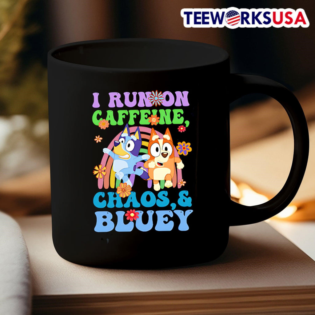 I run on caffeine chaos and Bluey - Adult & Kids T-Shirts, Sweatshirts & Hoodies apparel design preview 3