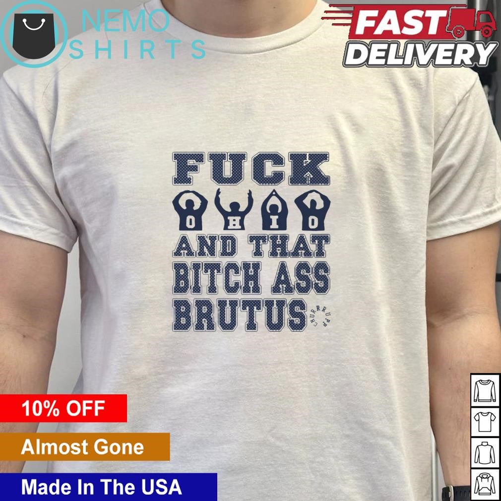 F Ohio and that bitch ass brutus - Adult & Kids T-Shirts, Sweatshirts & Hoodies apparel design preview 5