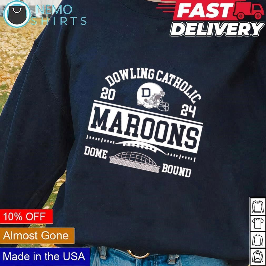 Dowling Catholic Dome Bound Maroons 2024 - Adult & Kids T-Shirts, Sweatshirts & Hoodies apparel design preview 1