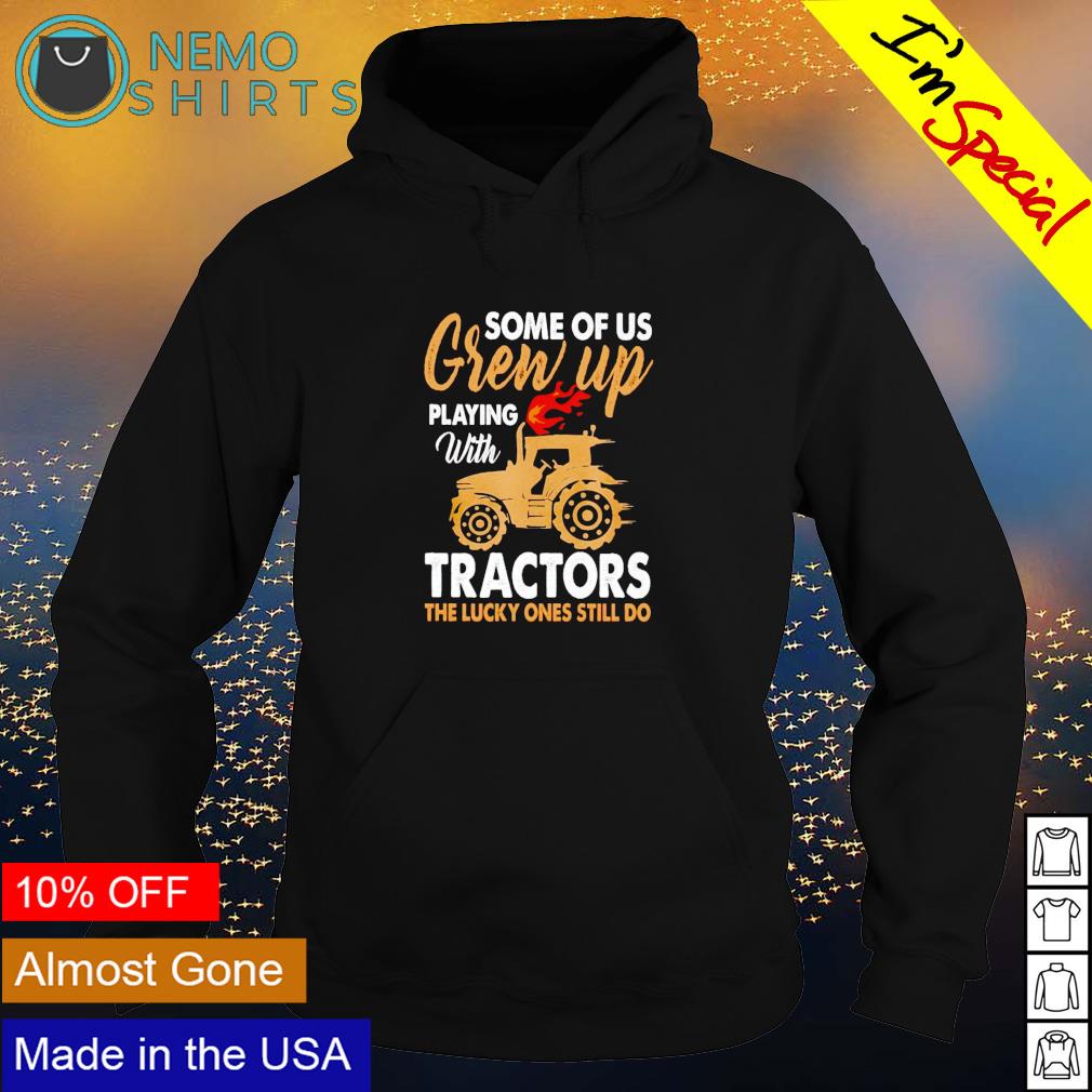Some of us grew up playing with tractors - Adult & Kids T-Shirts, Sweatshirts & Hoodies apparel design preview 2