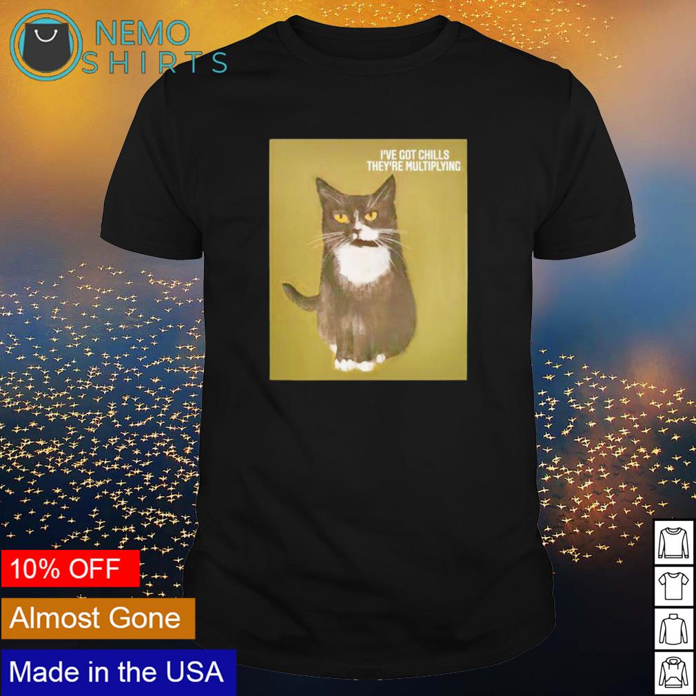 Cat I've got chills they're multiplying - Adult & Kids T-Shirts, Sweatshirts & Hoodies apparel design preview 1