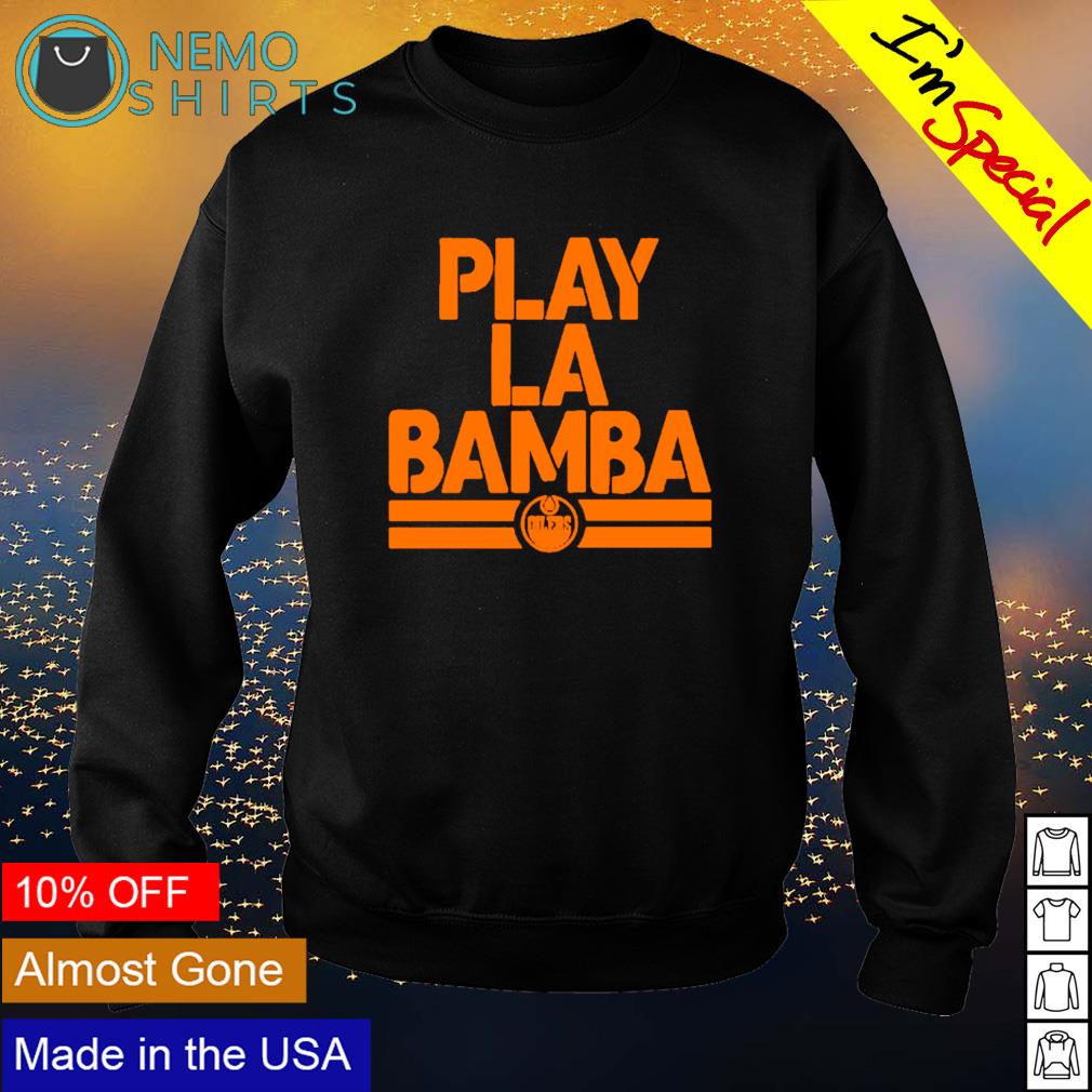 Edmonton Oilers Play la bamba - Adult & Kids T-Shirts, Sweatshirts & Hoodies apparel design preview 4
