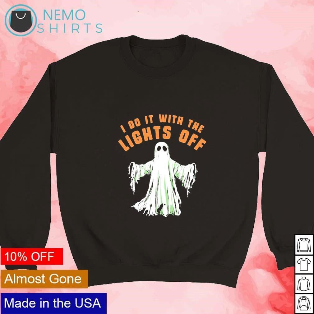 I do it with the lights off ghost Halloween - Adult & Kids T-Shirts, Sweatshirts & Hoodies apparel design preview 3