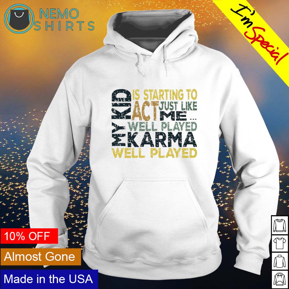 My kid is starting to act just like me - Adult & Kids T-Shirts, Sweatshirts & Hoodies apparel design preview 2