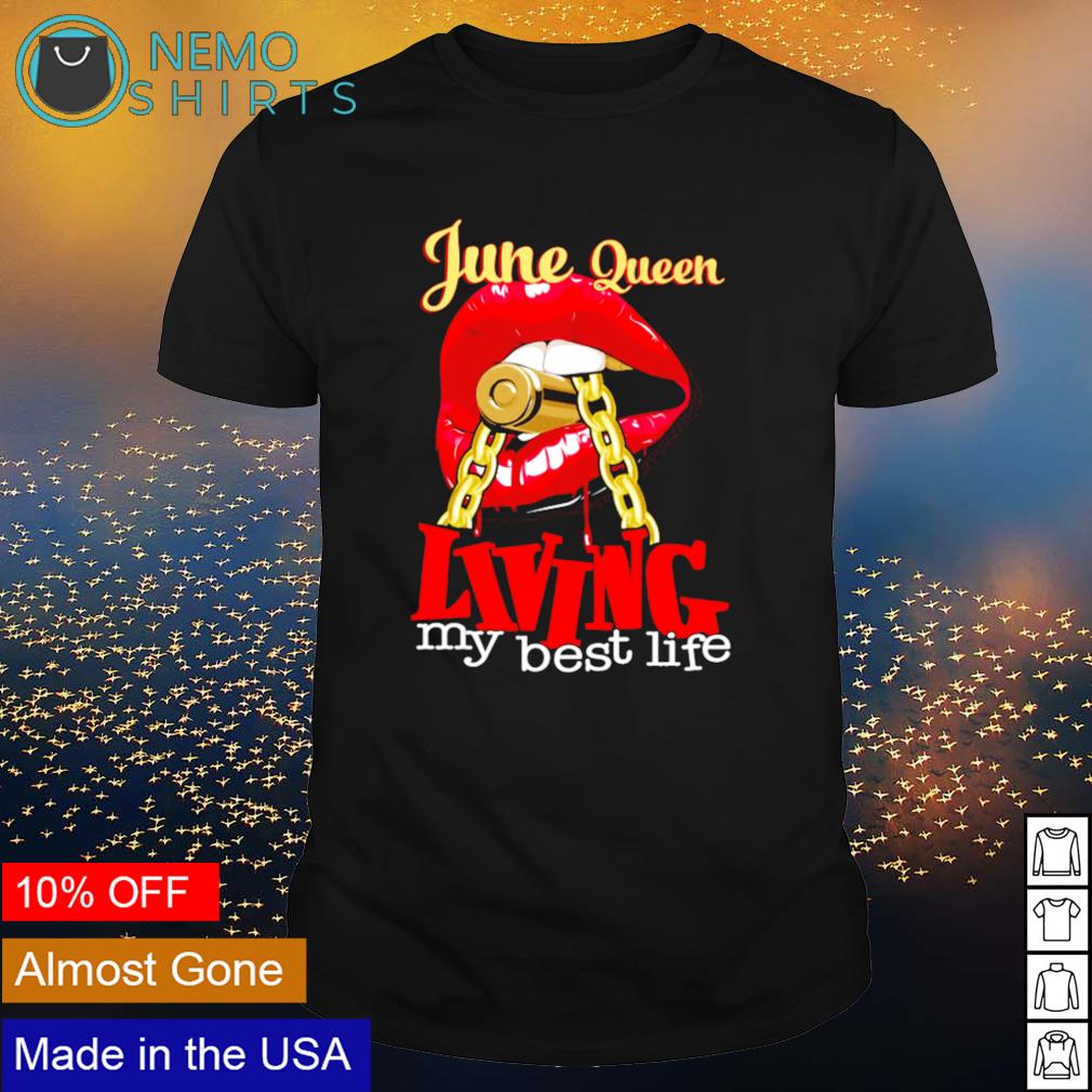 June Queen living my best life - Adult & Kids T-Shirts, Sweatshirts & Hoodies apparel design preview 1
