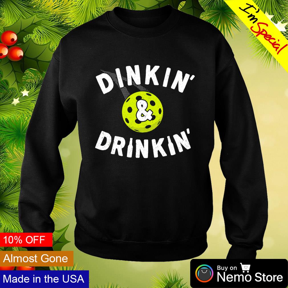 Dinkin' and drinkin' pickleball - Adult & Kids T-Shirts, Sweatshirts & Hoodies apparel design preview 4
