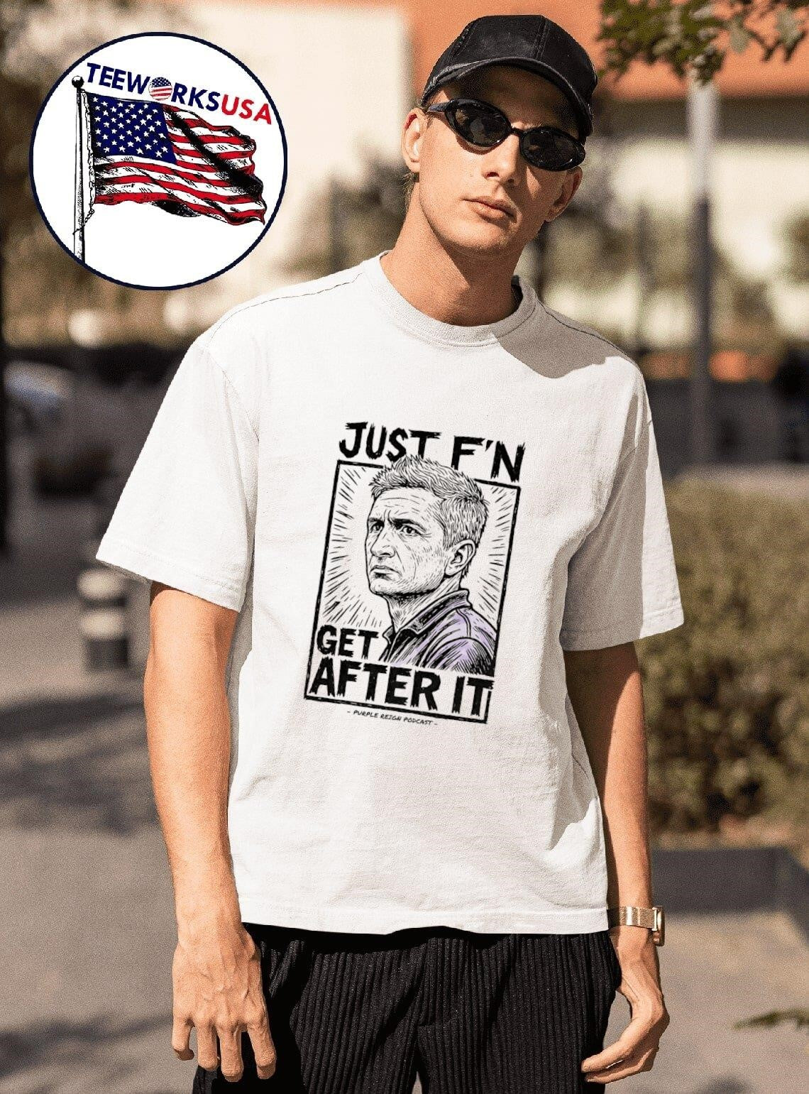 Just f'n get after it Purple Reign - Adult & Kids T-Shirts, Sweatshirts & Hoodies apparel design preview 1