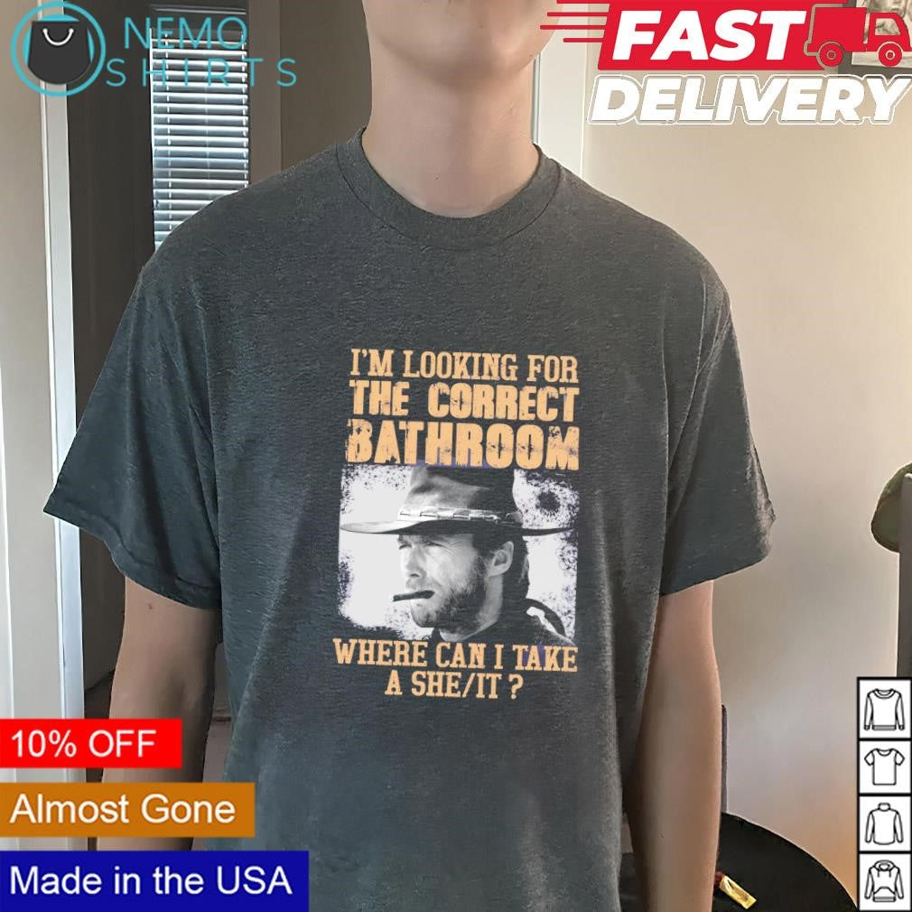 Clint Eastwood I'm looking for the correct bathroom - Adult & Kids T-Shirts, Sweatshirts & Hoodies apparel design preview 3