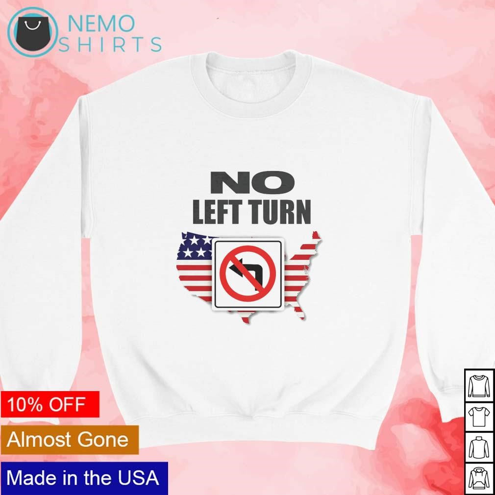 No left turn USA map - Adult & Kids T-Shirts, Sweatshirts & Hoodies apparel design preview 3