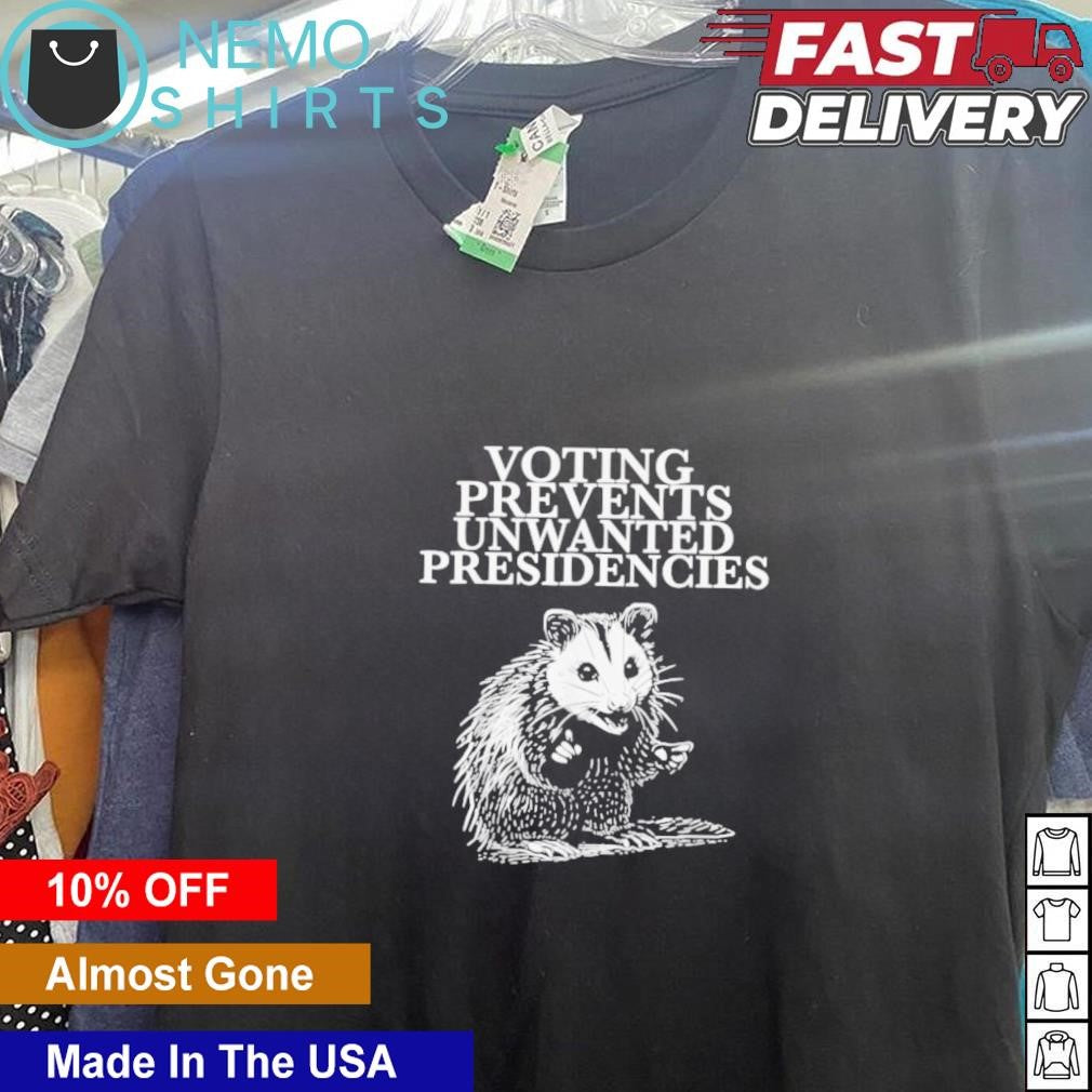 Voting prevents unwanted presidencies possum - Adult & Kids T-Shirts, Sweatshirts & Hoodies apparel design preview 5